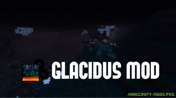Мод Glacidus для Майнкрафт