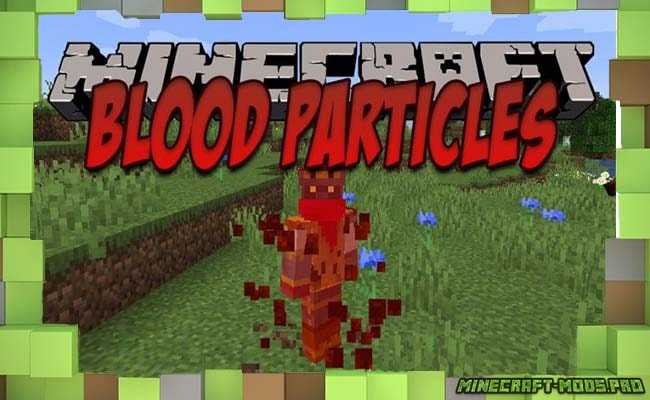 Мод Реалистичное Кровотечение Blood Particles для Майнкрафт